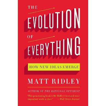 The Evolution of Everything - by  Matt Ridley (Paperback)