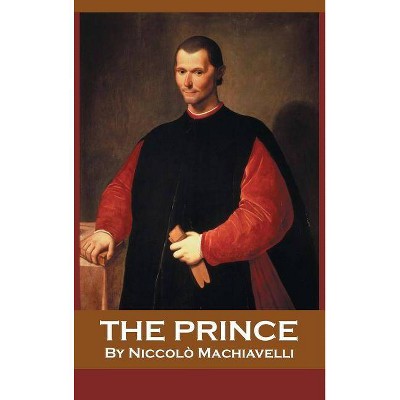 The Prince - by  Niccolò Machiavelli (Hardcover)