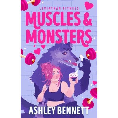 Muscles & Monsters - (Leviathan Fitness) by  Ashley Bennett (Paperback)