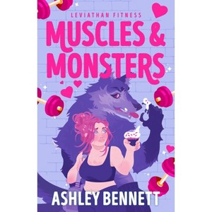 Muscles & Monsters - (Leviathan Fitness) by  Ashley Bennett (Paperback) - 1 of 1