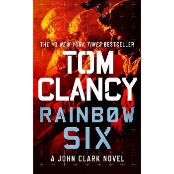 Rainbow Six - (John Clark Novel) by  Tom Clancy (Paperback)
