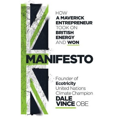 Manifesto - by  Dale Vince (Hardcover)