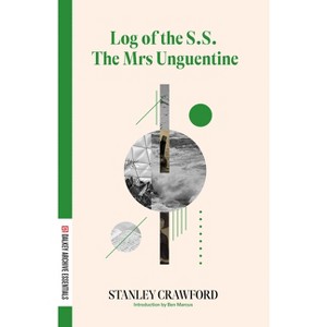 Log of the S.S. the Mrs Unguentine - (Dalkey Archive Essentials) by  Stanley Crawford (Paperback) - 1 of 1