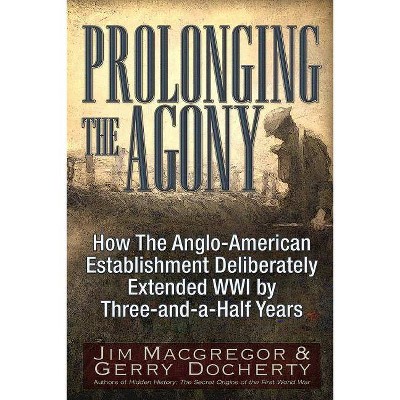 Prolonging the Agony - by  Jim MacGregor & Gerry Docherty (Paperback)