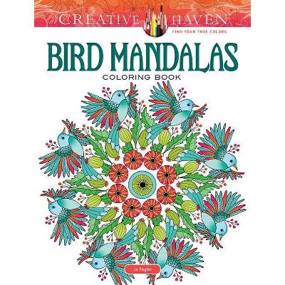 Creative Haven Bird Mandalas Coloring Book - (Creative Haven Coloring Books) by  Jo Taylor (Paperback)