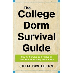 The College Dorm Survival Guide - by  Julia Devillers (Paperback) - 1 of 1