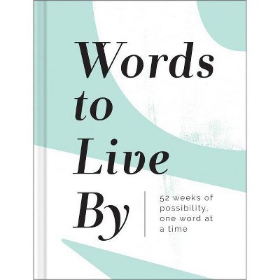  Words to Live by - (Hardcover) 