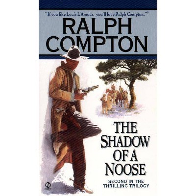 Ralph Compton the Shadow of a Noose - (A Rough Justice Western) by  Ralph Cotton & Ralph Compton (Paperback)