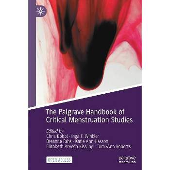 The Palgrave Handbook of Critical Menstruation Studies - (Paperback)