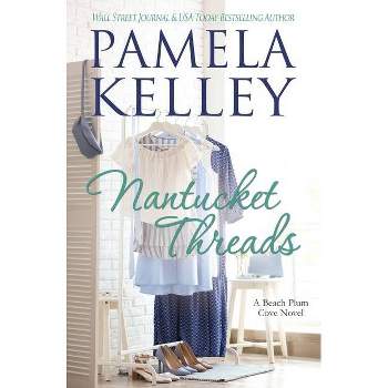 Nantucket Threads - by  Pamela M Kelley (Paperback)
