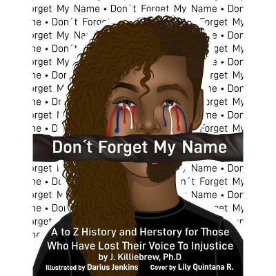 Don't Forget My Name - by  Jasmine G Killiebrew (Hardcover)