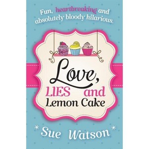 Love, Lies and Lemon Cake - by  Sue Watson (Paperback) - 1 of 1