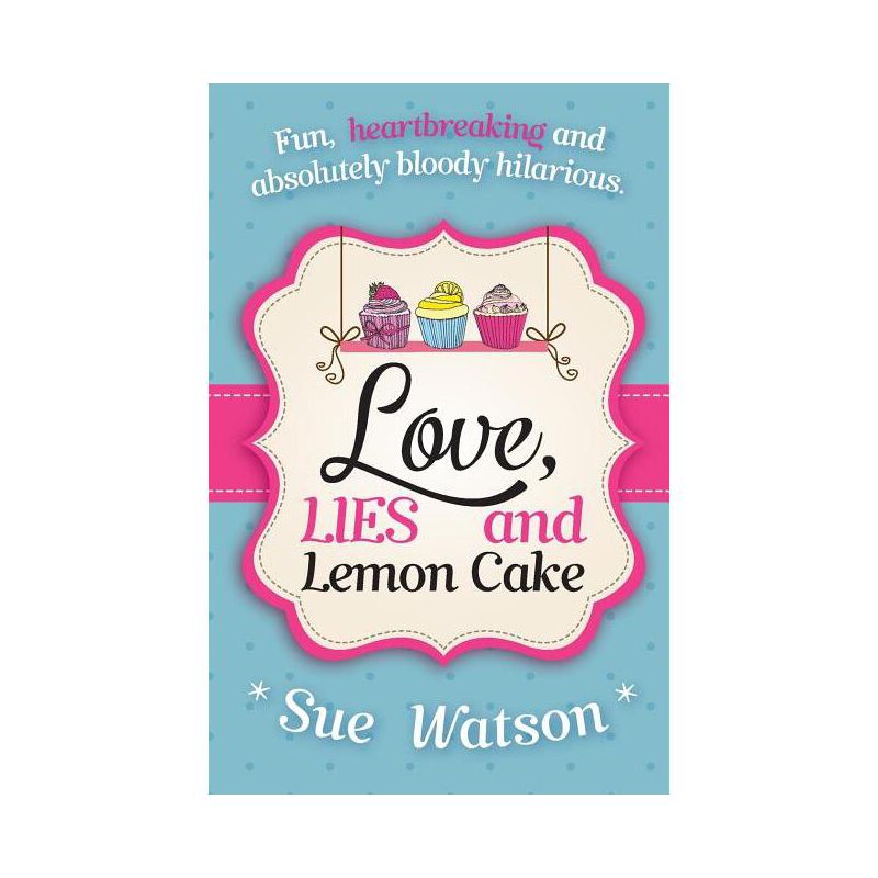 Love, Lies and Lemon Cake - by  Sue Watson (Paperback), 1 of 2