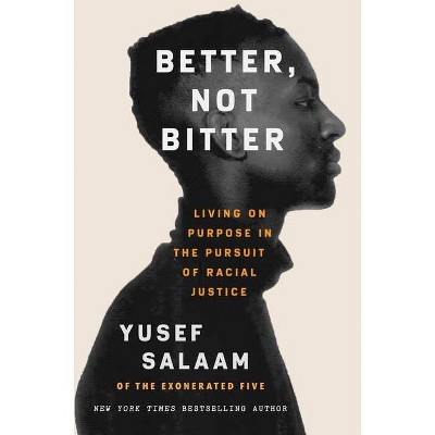 Better, Not Bitter - by Yusef Salaam (Hardcover)