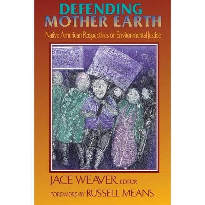 Defending Mother Earth - by  Russell Means (Paperback)