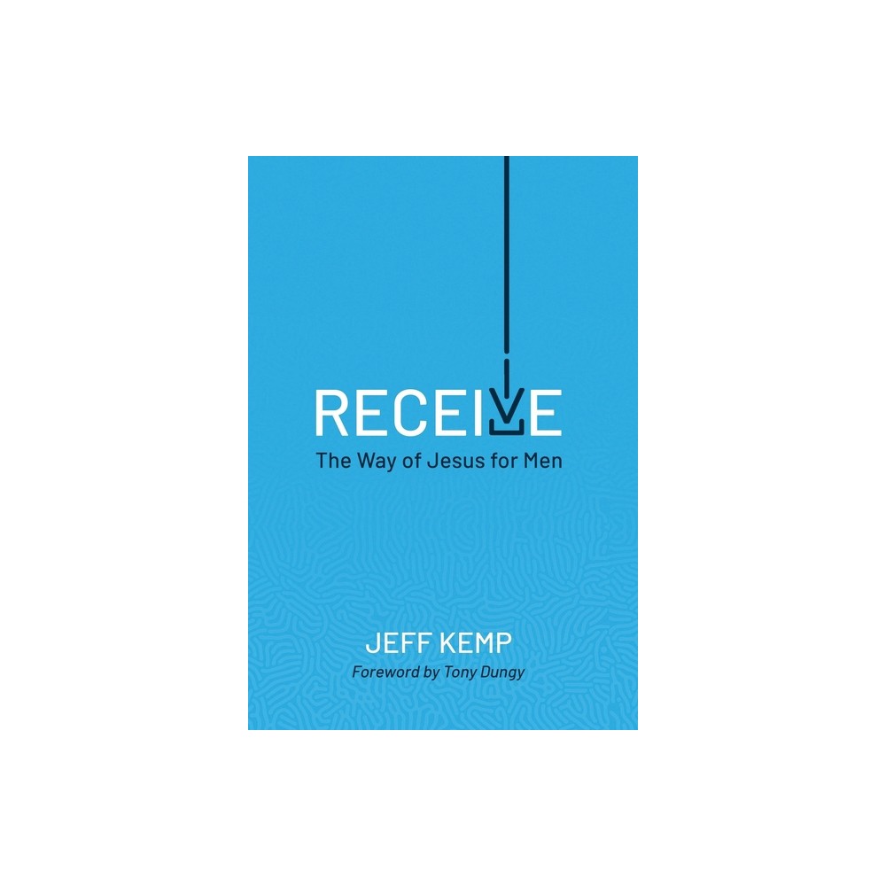 Receive - by Jeff Kemp (Hardcover)