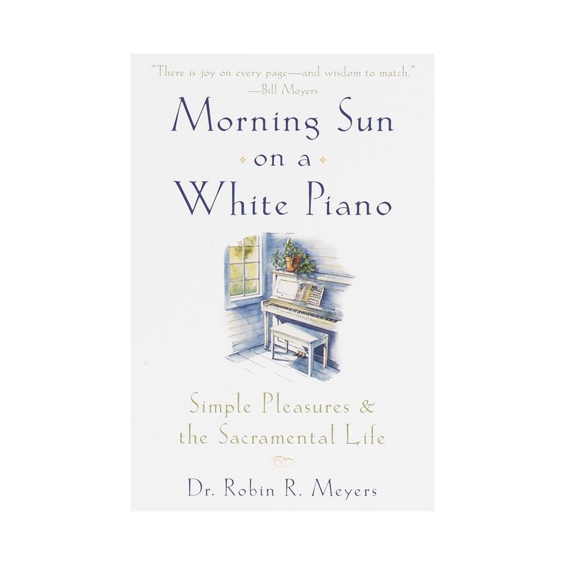 Morning Sun on a White Piano - by  Robin R Meyers (Paperback), 1 of 2