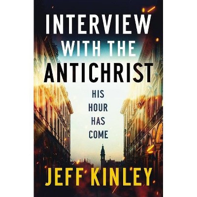  Interview with the Antichrist - by  Jeff Kinley (Paperback) 