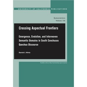 Crossing Aspectual Frontiers - (Uc Publications in Linguistics) by  Daniel J Hintz (Paperback) - 1 of 1