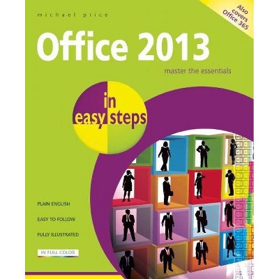 Office 2013 in Easy Steps - (In Easy Steps) by  Michael Price (Paperback)