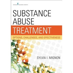 Substance Abuse Treatment - by  Sylvia I Mignon (Paperback) - 1 of 1
