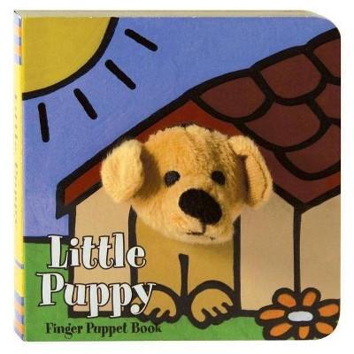 Little Puppy: Finger Puppet Book - (Little Finger Puppet Board Books) by  Chronicle Books & Imagebooks (Board Book)