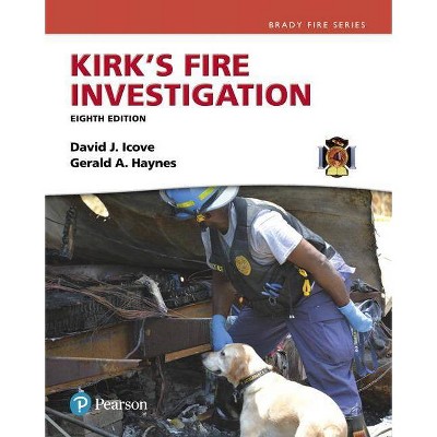 Kirk's Fire Investigation - 8th Edition by  David Icove & Gerald Haynes (Hardcover)