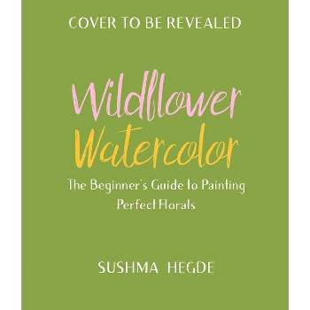 Wildflower Watercolor - by  Sushma Hegde (Paperback)