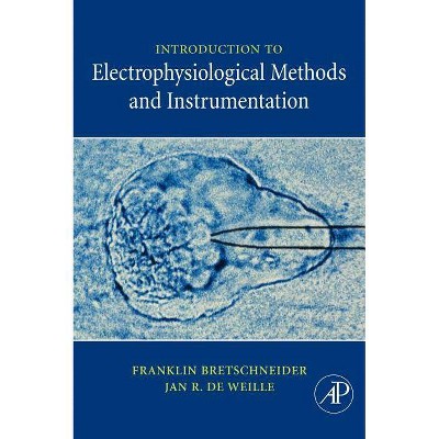 Introduction to Electrophysiological Methods and Instrumentation - by  Franklin Bretschneider & Jan R de Weille (Hardcover)