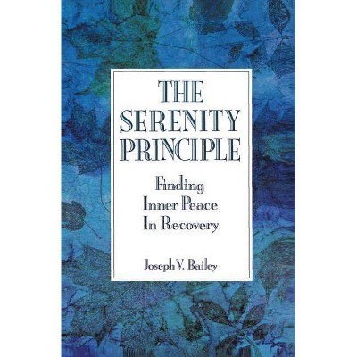 The Serenity Principle - by  Joseph Bailey (Paperback)