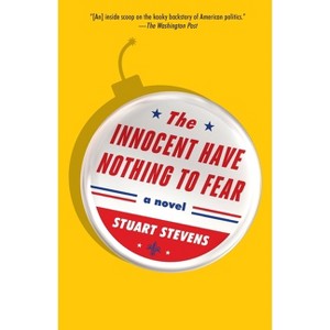 The Innocent Have Nothing to Fear - by  Stuart Stevens (Paperback) - 1 of 1