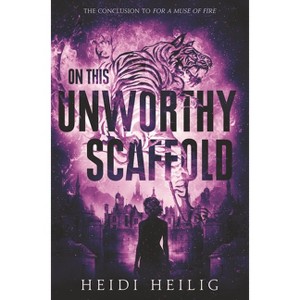 On This Unworthy Scaffold - (Shadow Players) by Heidi Heilig - 1 of 1