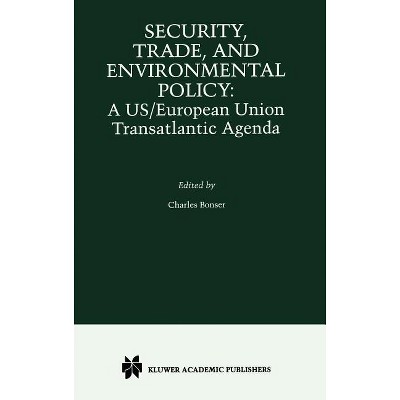 Security, Trade and Environmental Policy - by  Charles Bonser (Hardcover)