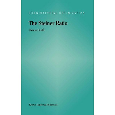 The Steiner Ratio - (Combinatorial Optimization) by  Dietmar Cieslik (Hardcover)