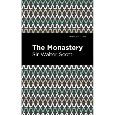The Monastery - (Mint Editions) by  Sir Walter Scott (Paperback)