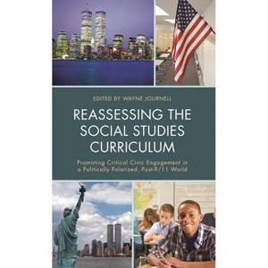 Reassessing the Social Studies Curriculum - by  Wayne Journell (Paperback) - 1 of 1