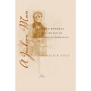 A Jackson Man - (Southern Biography) by  Donald B Cole (Paperback) - 1 of 1