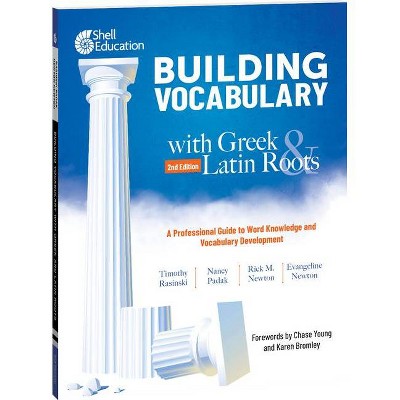 Building Vocabulary with Greek and Latin Roots - (Professional Resource) 2nd Edition by  Timothy Rasinski (Paperback)