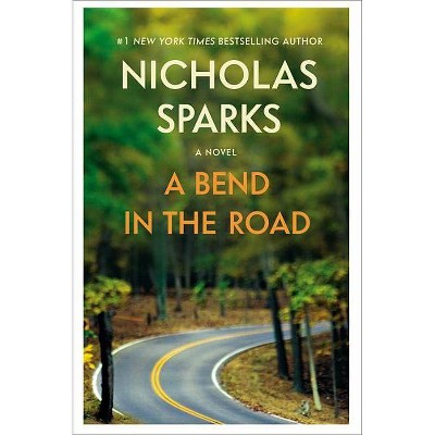 A Bend in the Road - by Nicholas Sparks (Paperback)
