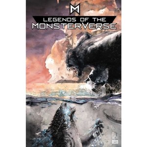 Legends of the Monsterverse: The Omnibus - by  Arvid Nelson & Greg Keyes & Marie Anello & Brian Buccellato & Max Borenstein & Greg Borenstein - 1 of 1