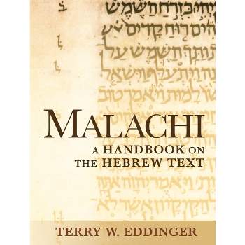 Malachi - (Baylor Handbook on the Hebrew Bible) by  Terry W Eddinger (Paperback)