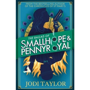 The Ballad of Smallhope and Pennyroyal - by Jodi Taylor - 1 of 1