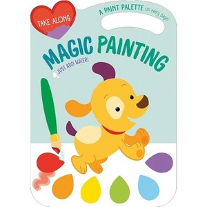 Take Along Magic Painting (Dog & Friends) - (Yoyo Take Along Magic Painting) by  Yoyo Books (Hardcover) - 1 of 1