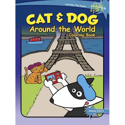 Spark Cat & Dog Around the World Coloring Book - (Dover Coloring Books) by  Adrienne Trafford (Paperback)