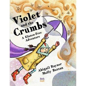 Violet and the Crumbs: A Gluten-Free Adventure - by  Abigail Rayner (Hardcover) - 1 of 1