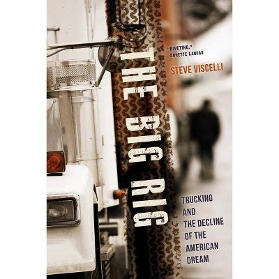 The Big Rig - by  Steve Viscelli (Paperback)