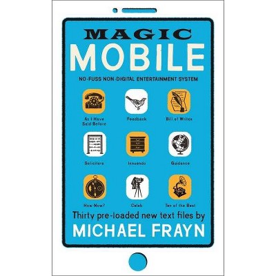 Magic Mobile - by  Michael Frayn (Hardcover)