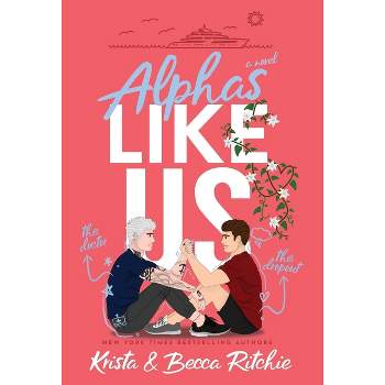 Alphas Like Us (Special Edition Hardcover) - (Like Us Series: Billionaires & Bodyguards) by  Krista Ritchie & Becca Ritchie