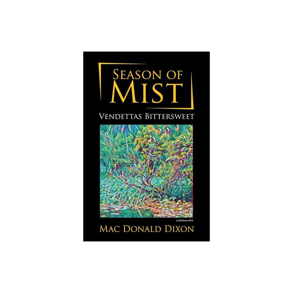 Season of Mist - by Mac Donald Dixon (Paperback)