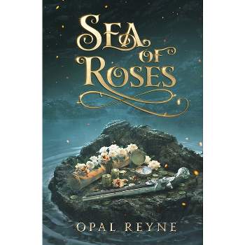 Sea of Roses - by  Opal Reyne (Paperback)